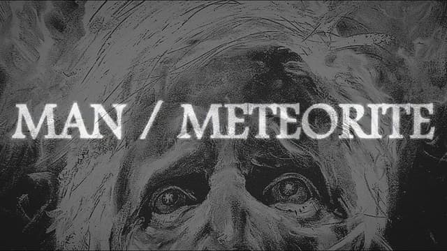 Man / Meteorite