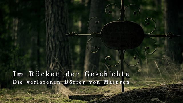 In the back of history - The lost villages of Masuria