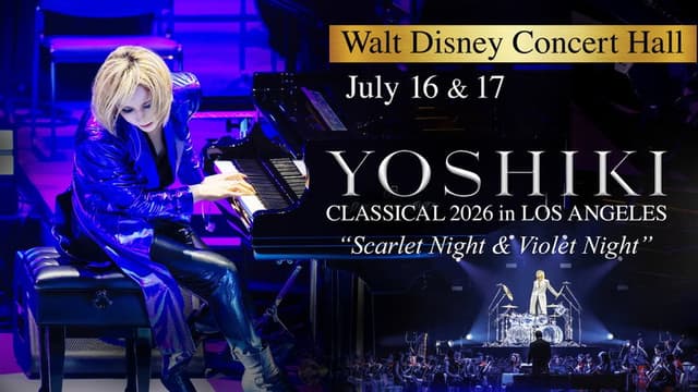 YOSHIKI CLASSICAL 2026 in LOS ANGELES at WALT DISNEY CONCERT HALL “VIOLET NIGHT”