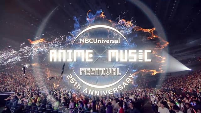 NBCUniversal ANIME×MUSIC FESTIVAL～25th ANNIVERSARY～