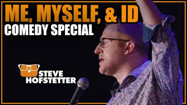 Steve Hofstetter: Me, Myself, and Id